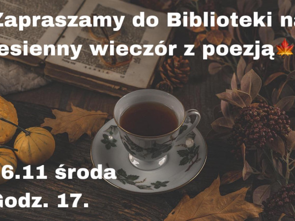 Jesienny wieczór z poezją w najbliższą środę o godzinie 17.00.